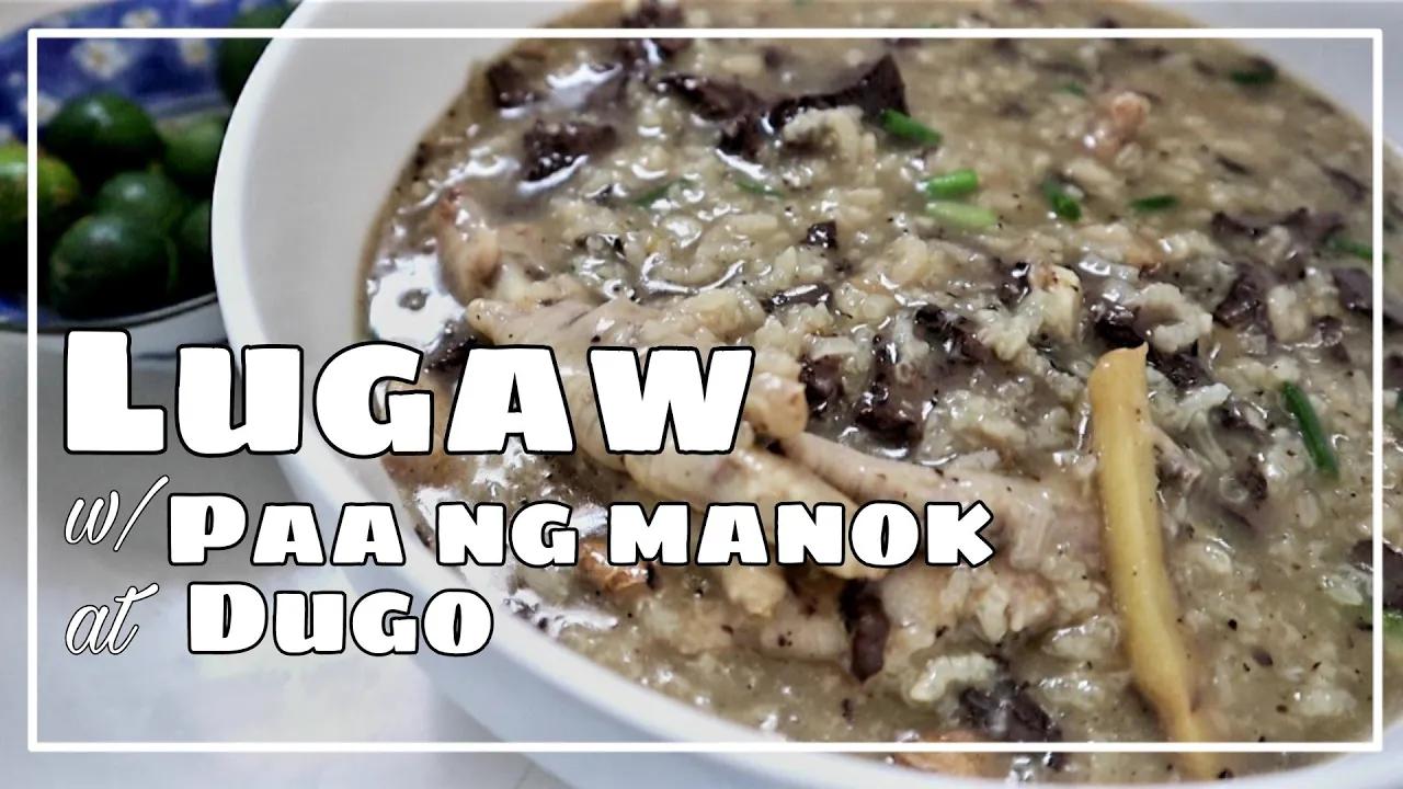 Lugaw na may Paa ng Manok at Dugo | Taste Buds PH thumbnail