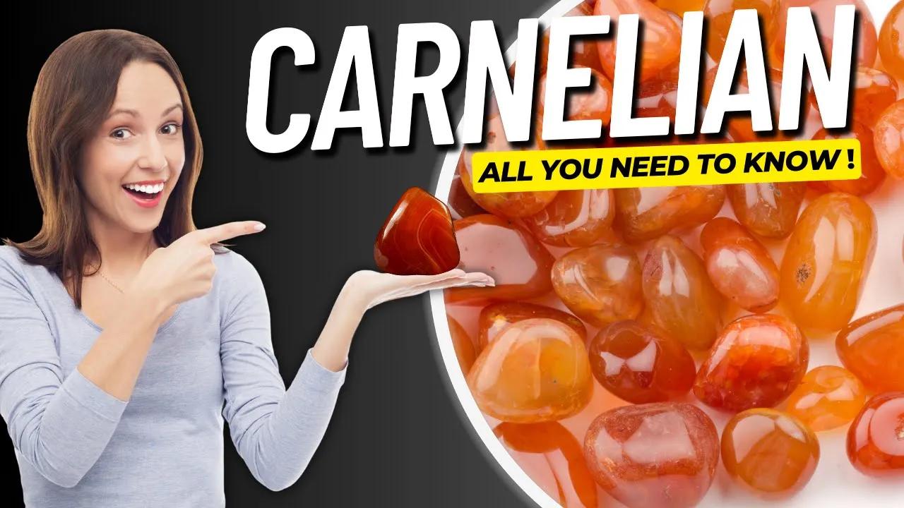 CARNELIAN  • All You Need to Know About This Fascinating Gemstone thumbnail