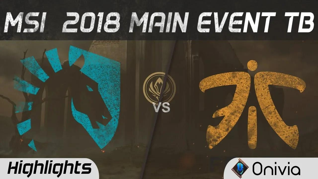 TL vs FNC Tierbrake Highlights Game 1 MSI 2018 Main Event Team Liquid vs Fnatic by Onivia thumbnail