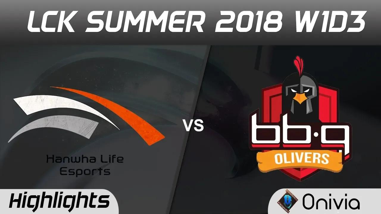 HL vs BBQ Highlights Game 1 LCK Summer 2018 Hanwha Life vs BBQ Olivers by Onivia thumbnail