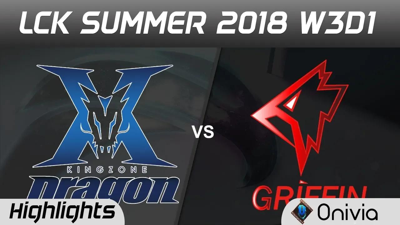 KZ vs GRF Highlights Game 1 LCK Summer 2018 W3D1 King Zone DragonX vs Griffin by Onivia thumbnail