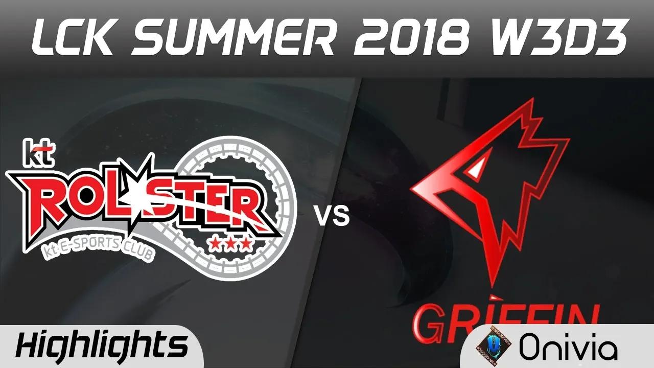 KT vs GRF Highlights Game 1 LCK Summer 2018 W3D3 KT Rolster vs Griffin by Onivia thumbnail