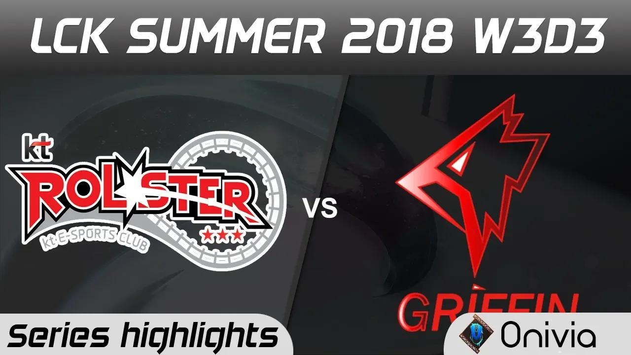 KT vs GRF Series Highlights LCK Summer 2018 W3D3 KT Rolster vs Griffin by Onivia thumbnail