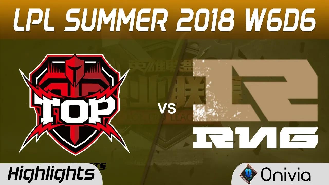 TOP vs RNG Highlights Game 1 LPL Summer 2018 W6D6 Topsports Gaming vs Royal Never Give Up by Onivia thumbnail