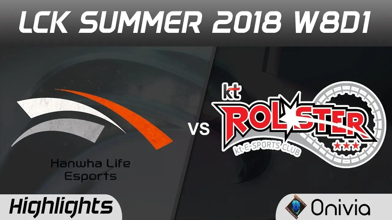 HLE vs KT Highlights Game 1 LCK Summer 2018 W8D1 Hanwha Life Esports vs KT Rolster by Onivia thumbnail