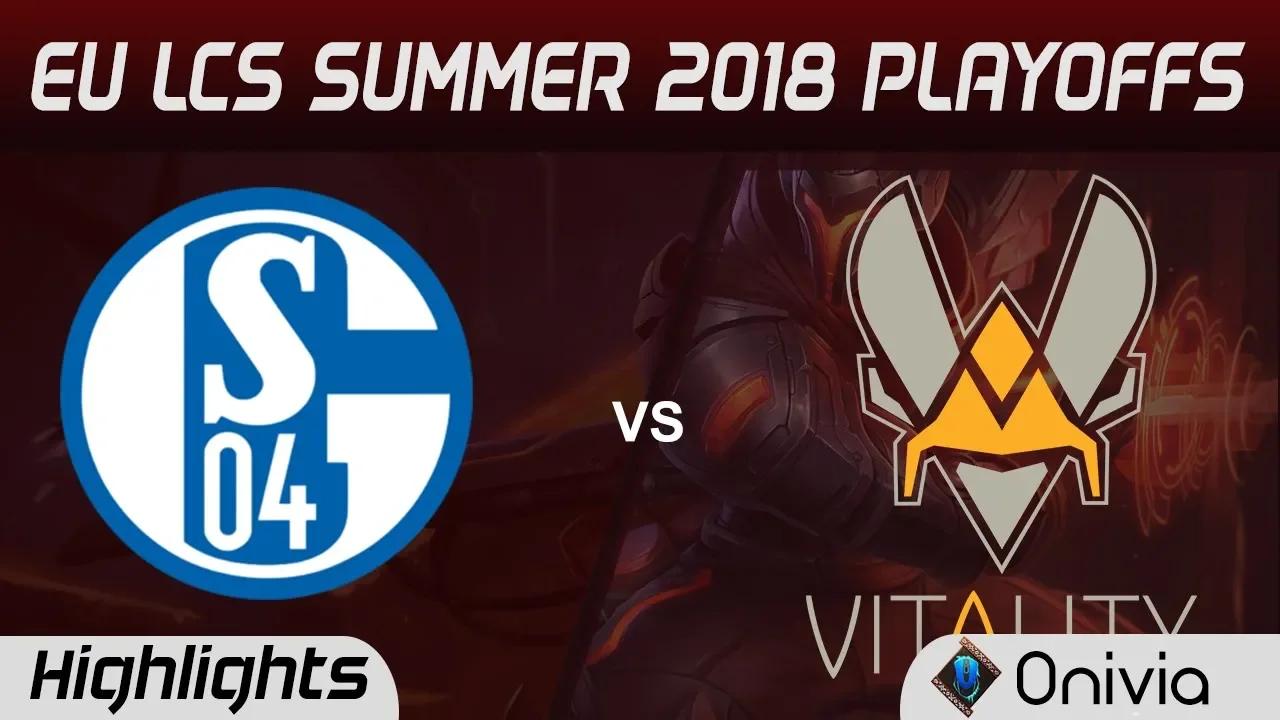 S04 vs VIT Highlights Game 1 EU LCS Summer Playoffs 2018 Schalke04 vs Team Vitality By Onivia thumbnail