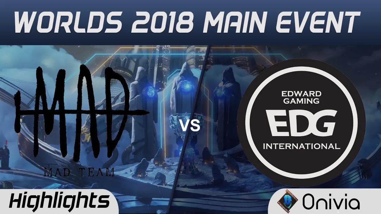 MAD vs EDG Highlights Worlds 2018 Main Event MAD Team vs Edward Gaming by Onivia thumbnail