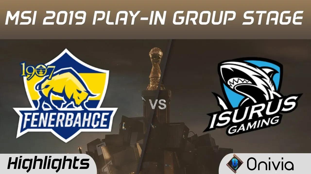 FB vs ISG Highlights MSI 2019 Play in Group Stage 1907 Fenerbahce vs Isurus Gaming by Onivia thumbnail