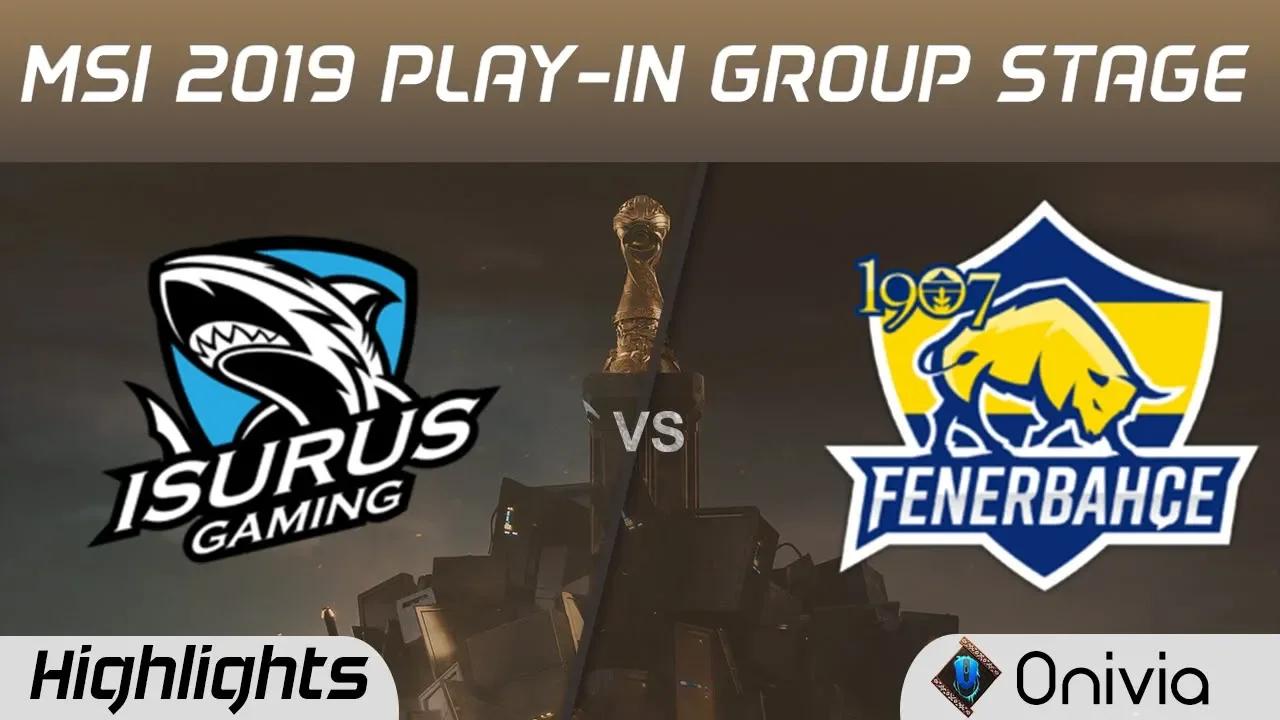 ISG vs FB Highlights MSI 2019 Play in Group Stage Isurus Gaming vs 1904 Fenerbahce by Onivia thumbnail