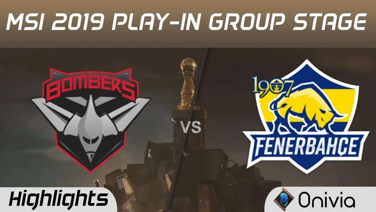 BMR vs FB Highlights MSI 2019 Play in Group Stage Bombers vs 1907 Fernebahce by Onivia thumbnail