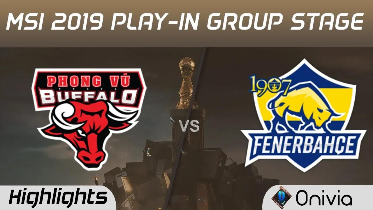 PVB vs FB Highlights MSI 2019 Play in Group Stage Phong Vu Buffalos vs 1907 Fernebahce by Onivia thumbnail