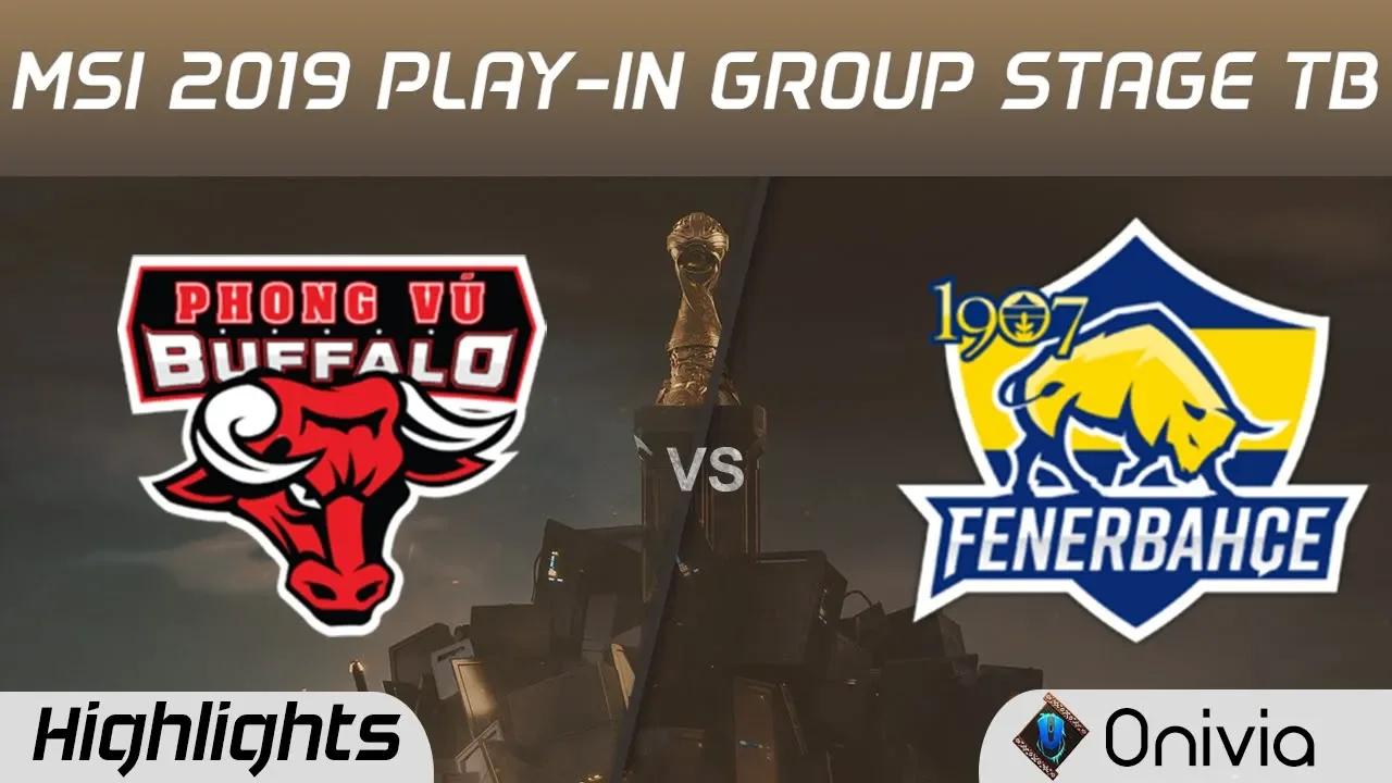 PVB vs FB Tiebreaker Highlights MSI 2019 Play in Group Stage Phong Vu Buffalos vs 1907 Fenerbahce by thumbnail