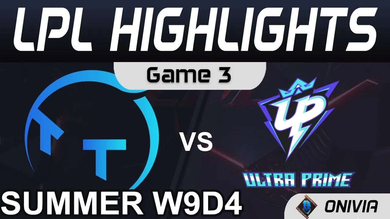 TT vs UP Highlights Game 3 LPL Summer Season 2021 W9D4 ThunderTalk Gaming vs Ultra Prime by Onivia thumbnail