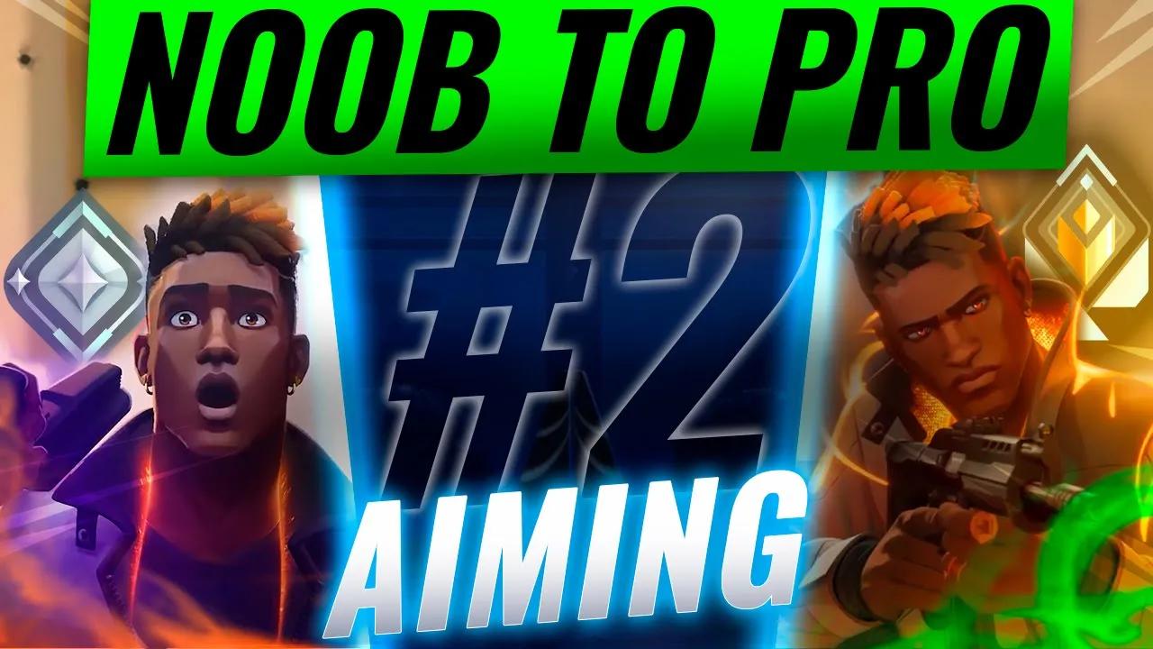 How To Improve Your Aim - Valorant Noob To Pro Ep.2 thumbnail