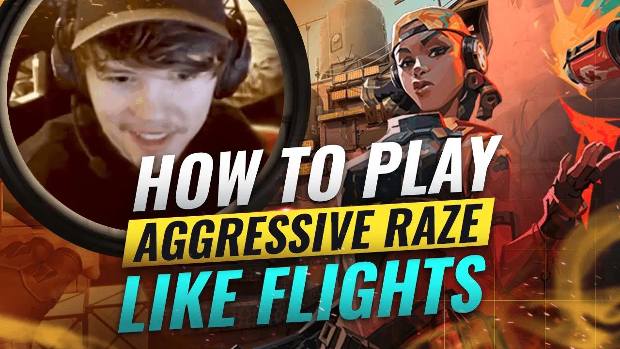 How To Play AGGRESSIVE RAZE like FLIGHTS - Valorant thumbnail