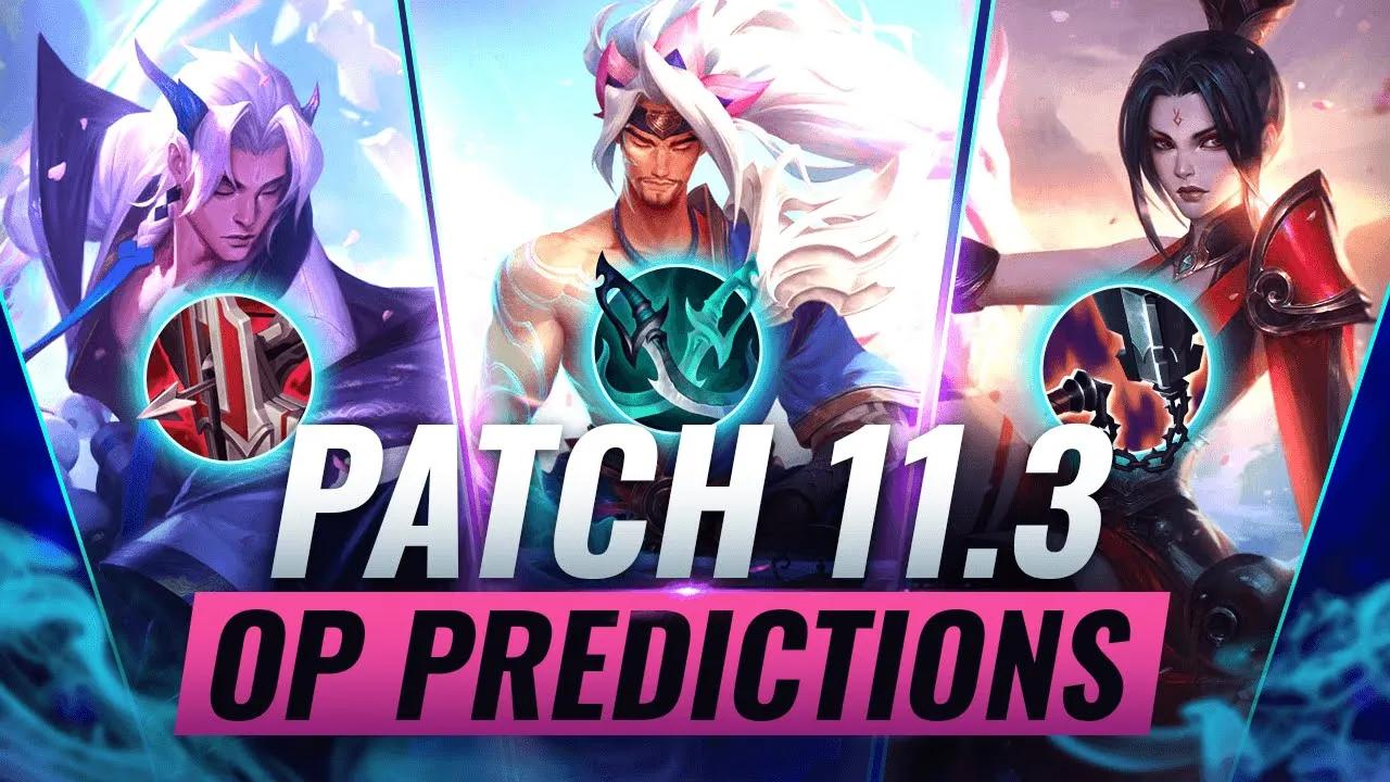 OP PREDICTIONS Patch 11.3 BROKEN Champions, Meta Updates, & More - League of Legends thumbnail