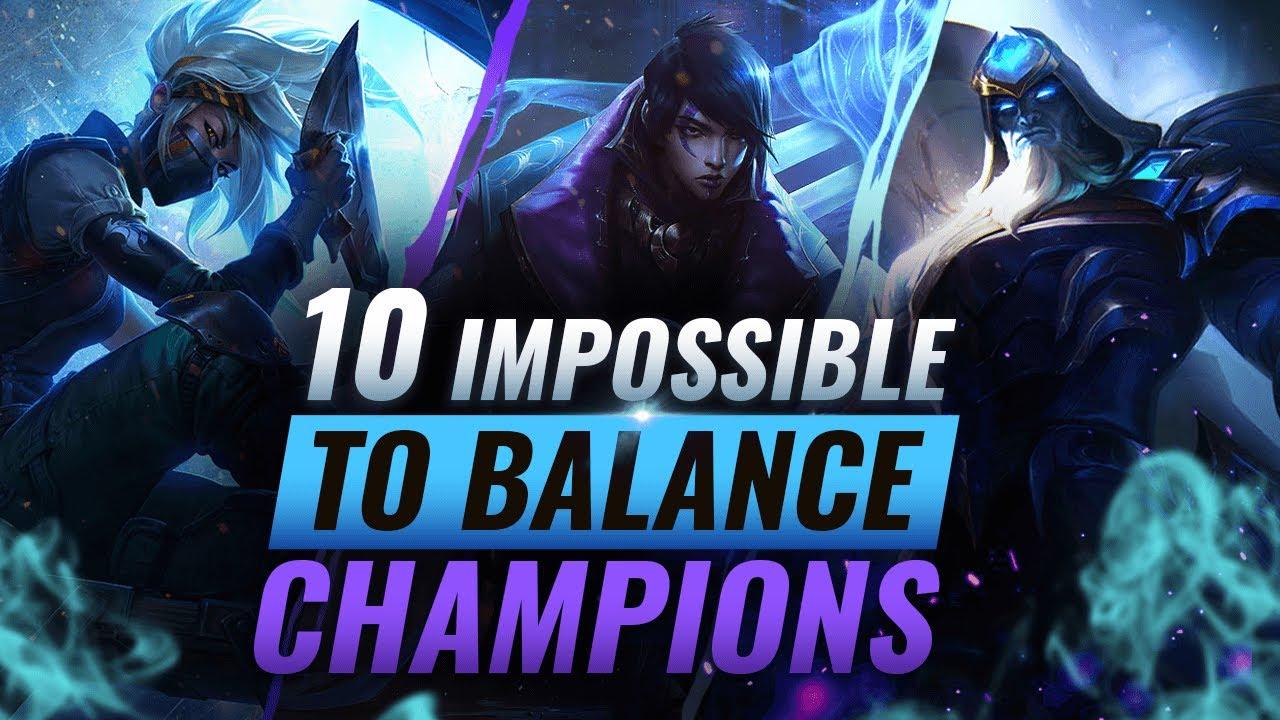 10 Champions Who Are IMPOSSIBLE To Balance - League of Legends Season 10 thumbnail