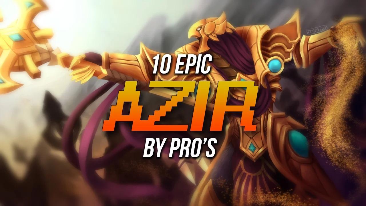 10 EPIC AZIR PLAYS BY PROS (Faker, Bjergsen, Fenix & More) thumbnail