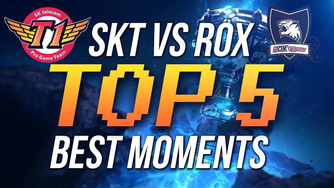 TOP 5 BEST MOMENTS - SEMI FINALS - SKT VS ROX thumbnail