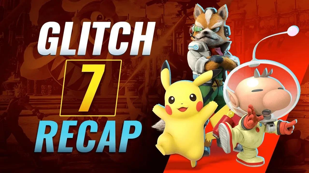 Glitch 7 Recap - Smash Ultimate Major Event thumbnail