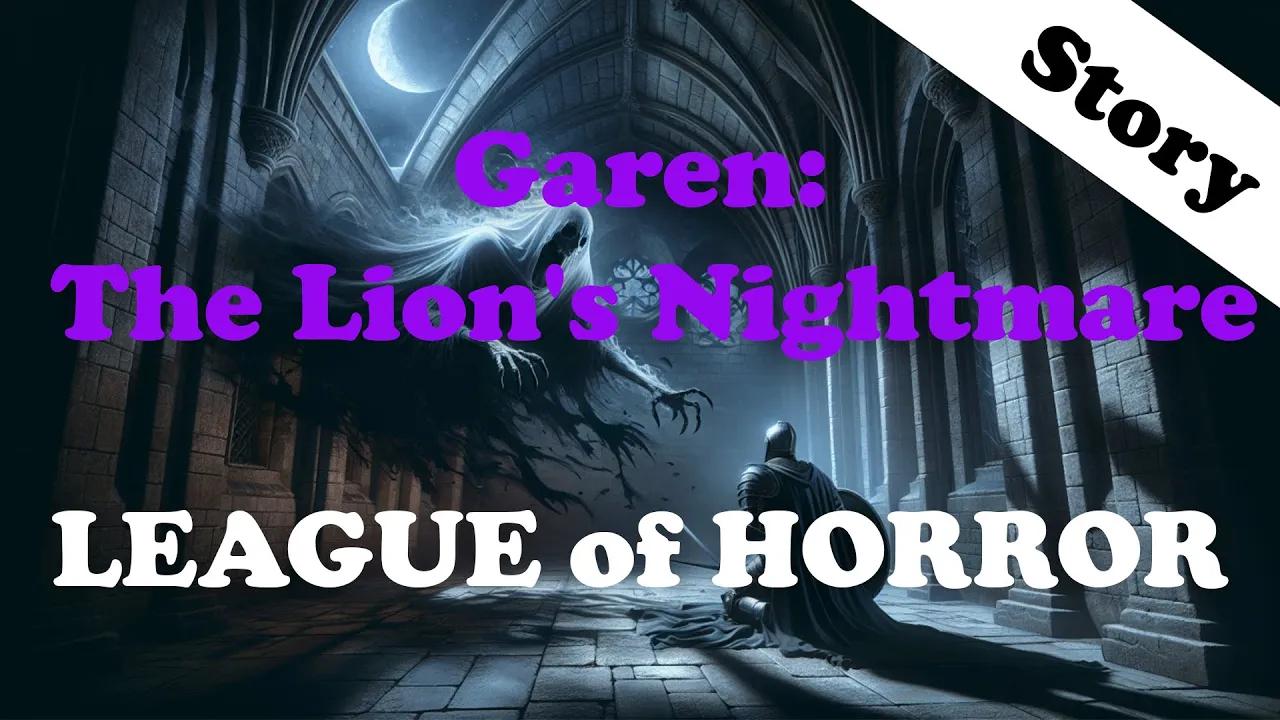 Garen: The Lion's Nightmare (League of Horror ep 1) thumbnail