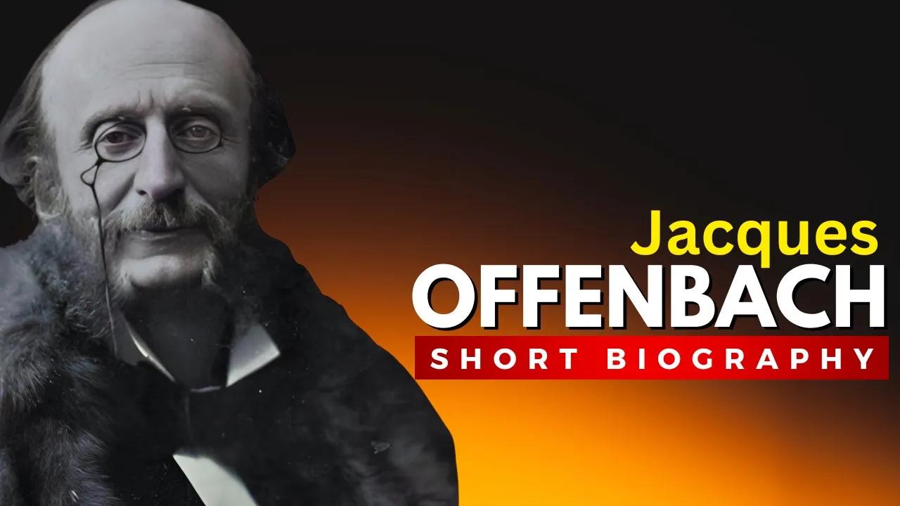 Jacques OFFENBACH - Father of the Operetta thumbnail