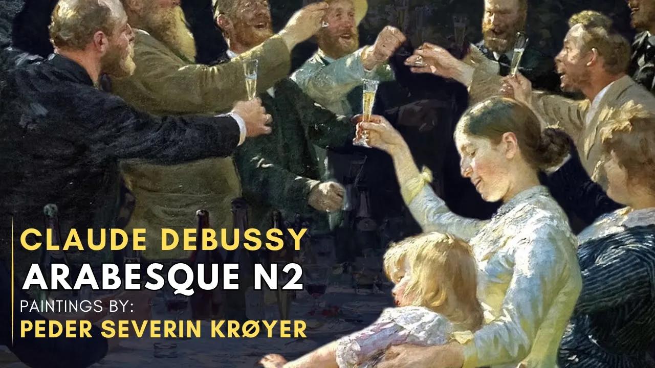 Claude DEBUSSY - Arabesque N2 ( Featuring paintings by Peder Severin KRØYER ) thumbnail