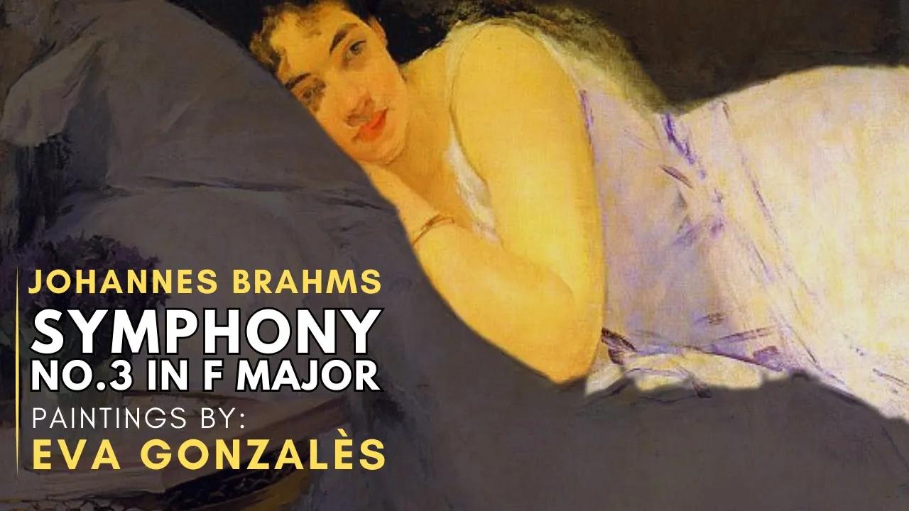 Johannes BRAHMS - Symphony No. 3 in F Major ( Featuring paintings by Eva GONZALÈS ) thumbnail