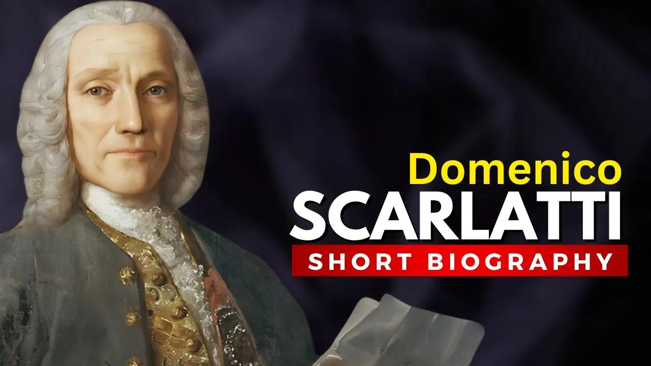 Domenico SCARLATTI - Maestro of the Keyboard Sonata thumbnail