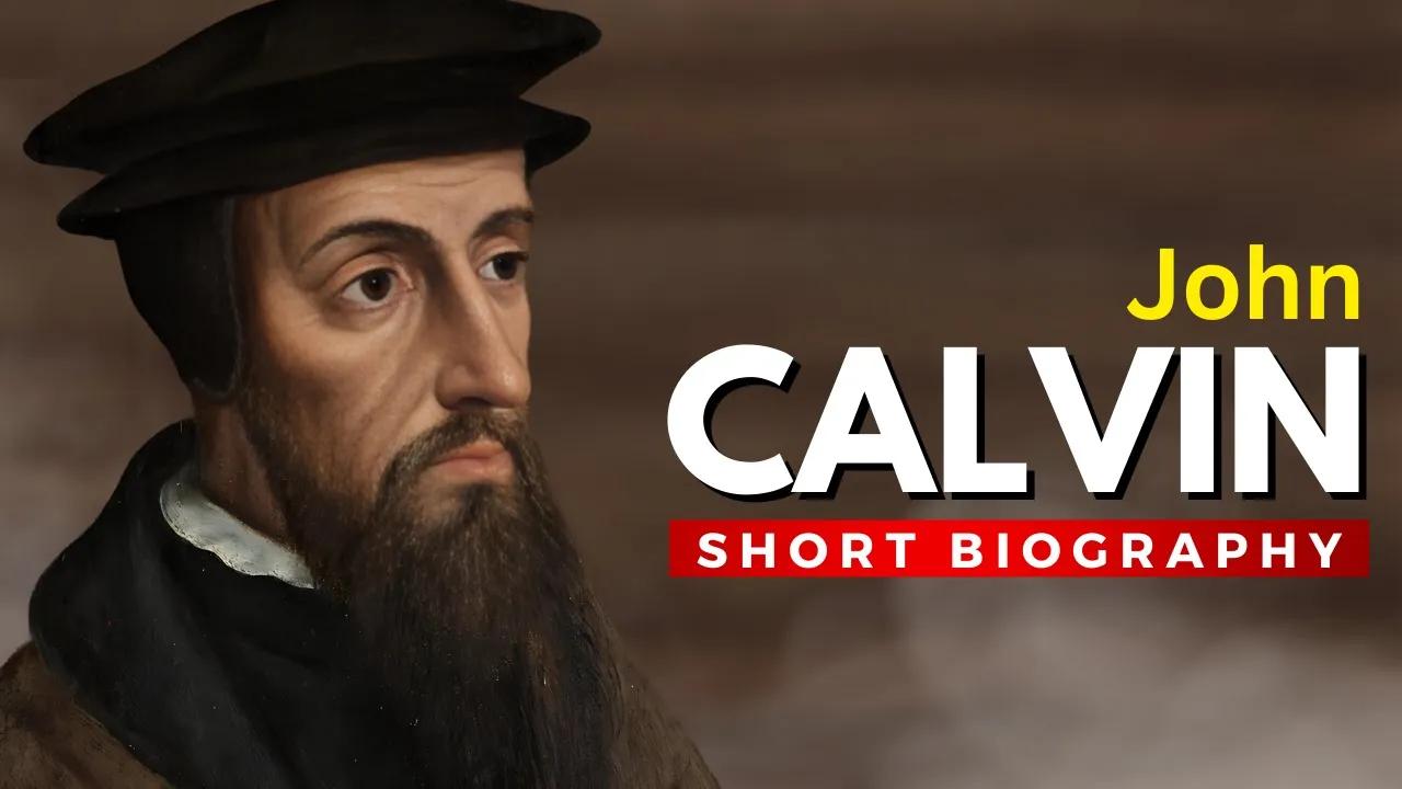 JOHN CALVIN - Protestant Reformer and the Meaning of T.U.L.I.P. thumbnail