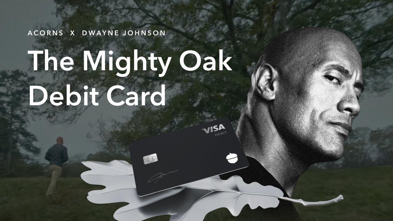 Introducing The Mighty Oak Visa™ debit card with Dwayne Johnson thumbnail