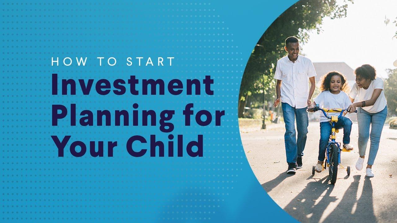 How to Start Investment Planning For Your Child thumbnail