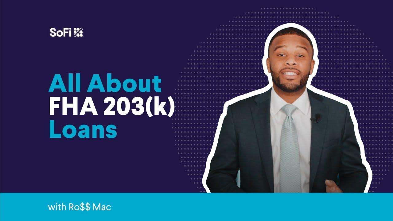 All About FHA 203(k) Loans with Ro$$ Mac | SoFi thumbnail