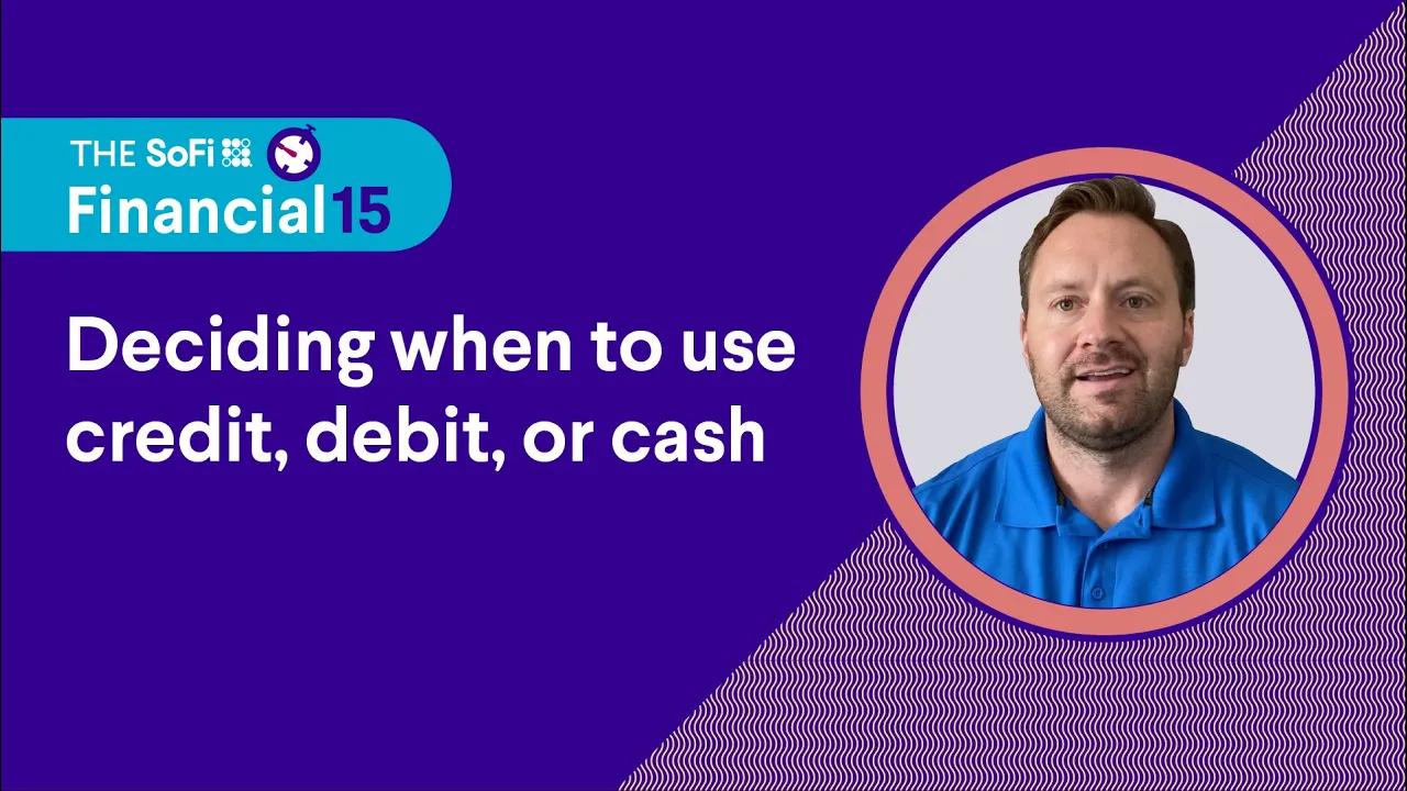 Deciding When To Use Credit, Debit, or Cash thumbnail