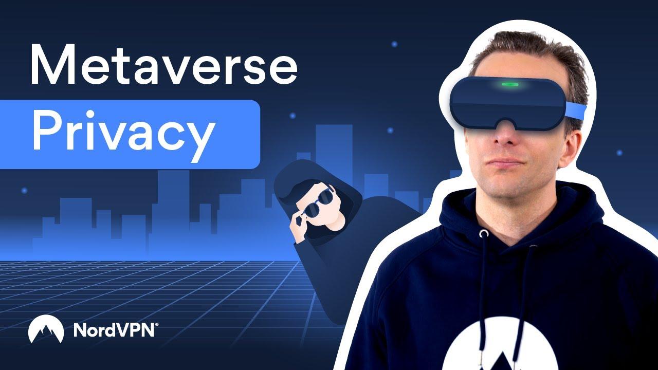 METAVERSE VS. PRIVACY: The Big Debate | NordVPN thumbnail