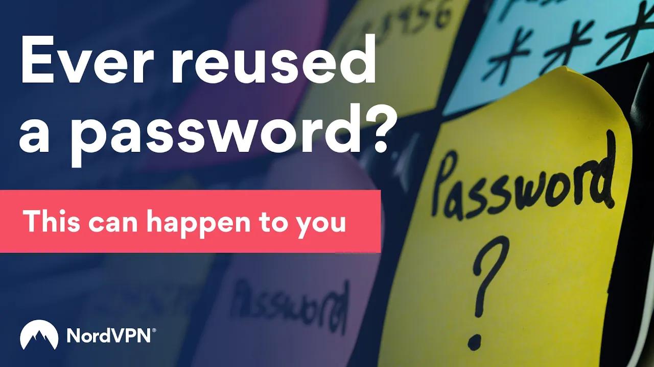 Why you should NEVER reuse passwords | NordVPN thumbnail