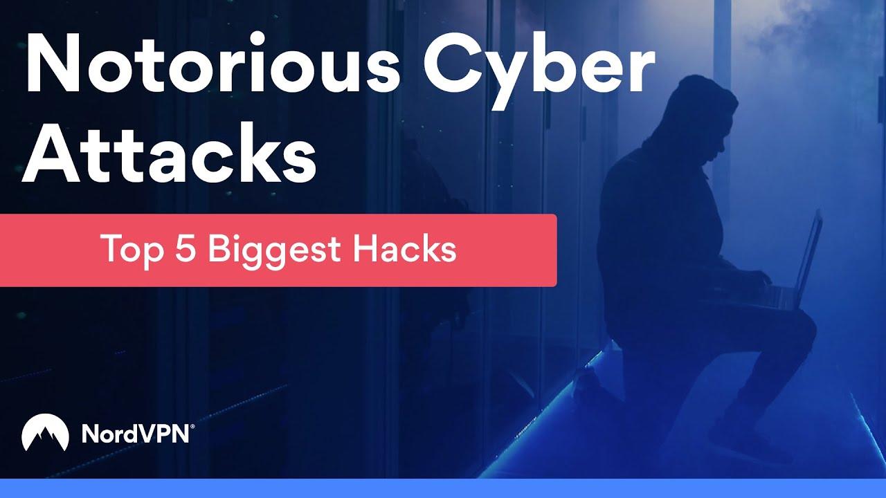 5 of the most notorious cyber attacks of our time | NordVPN thumbnail