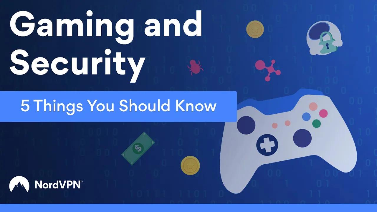 5 Things You Should Know About Gaming and Online Security | NordVPN thumbnail