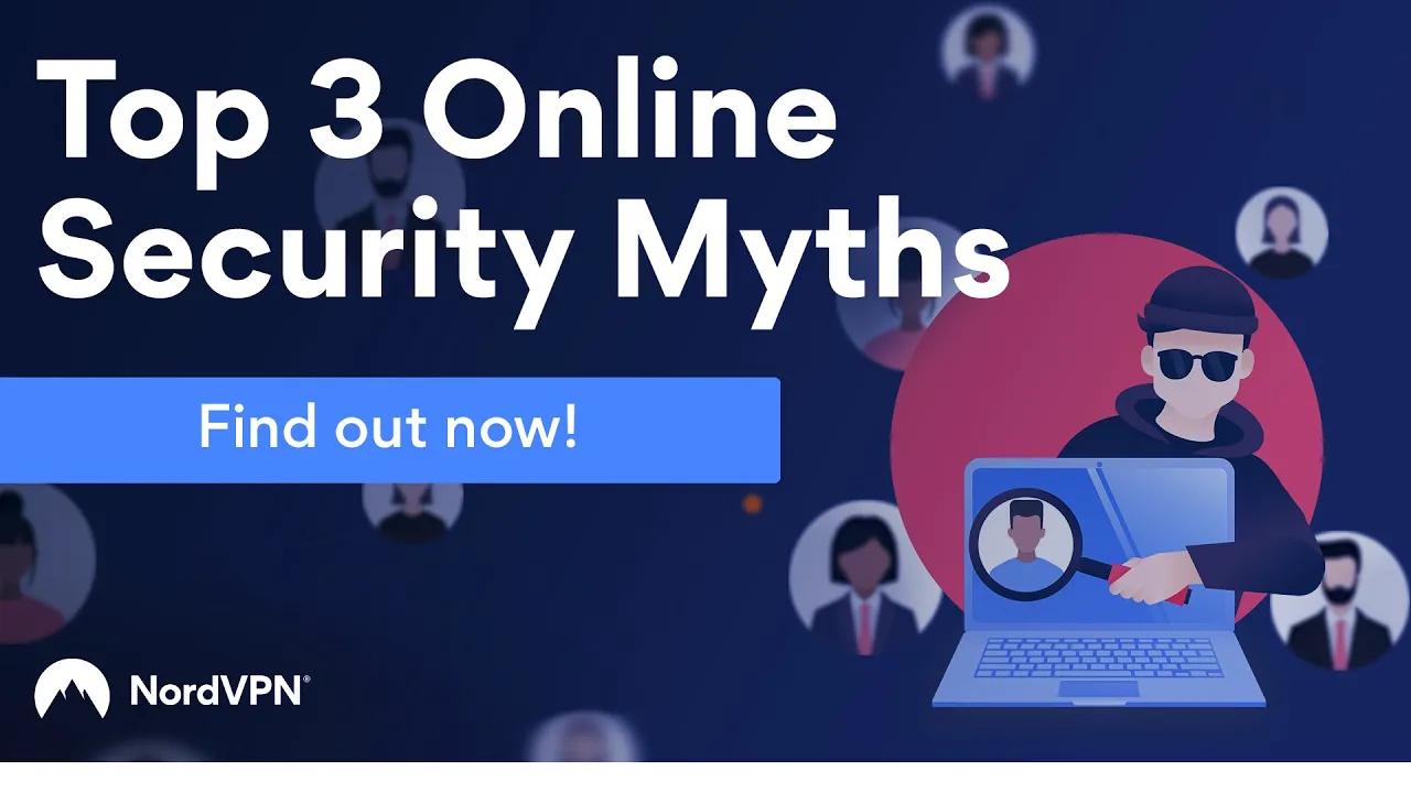 Top 3 Online Security Myths | NordVPN thumbnail