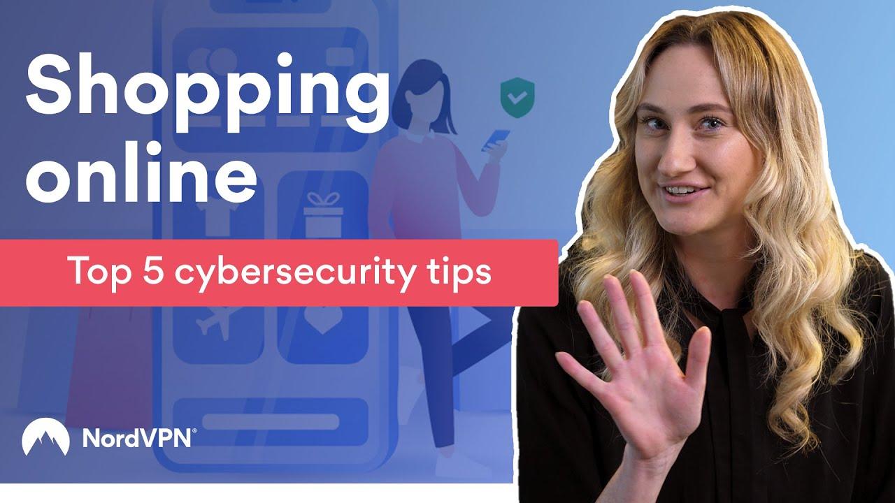 Shopping Online: Top 5 Cybersecurity Tips | NordVPN thumbnail