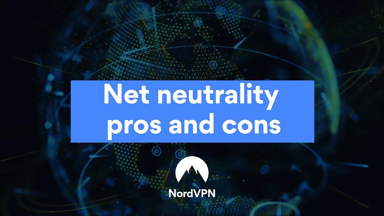 Net Neutrality Pros and Cons | NordVPN thumbnail