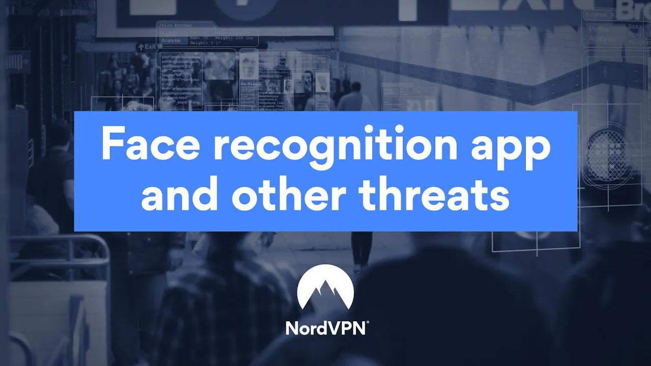 Face recognition app and other threats | NordVPN thumbnail