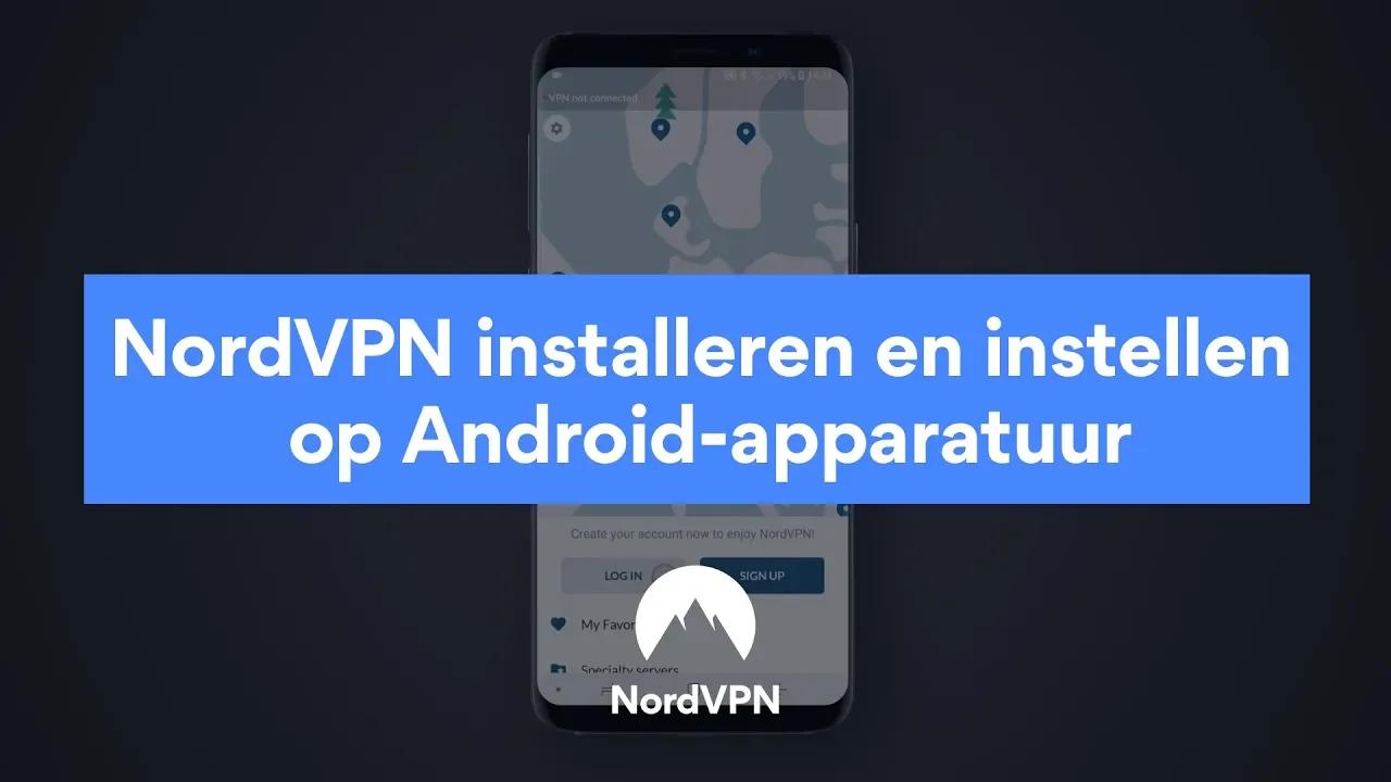 NordVPN installeren en instellen op Android-apparatuur thumbnail