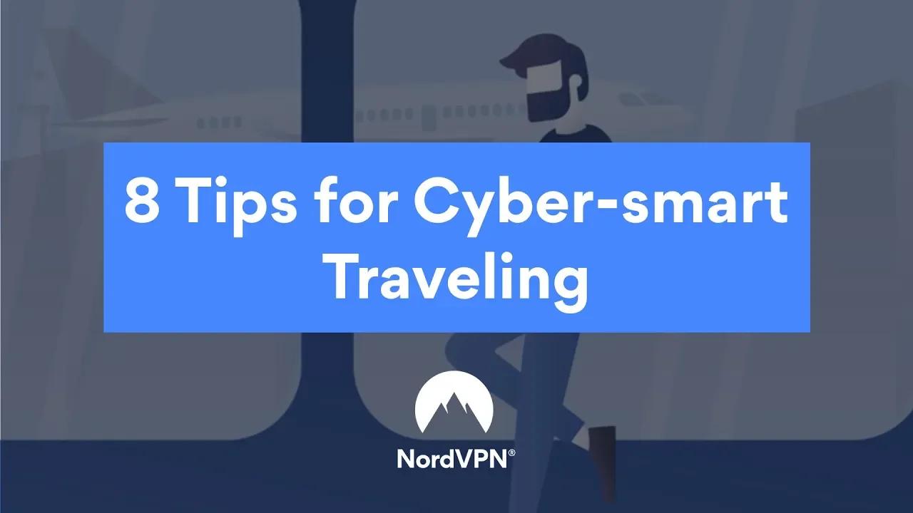 Tips for cyber-smart traveling | NordVPN thumbnail