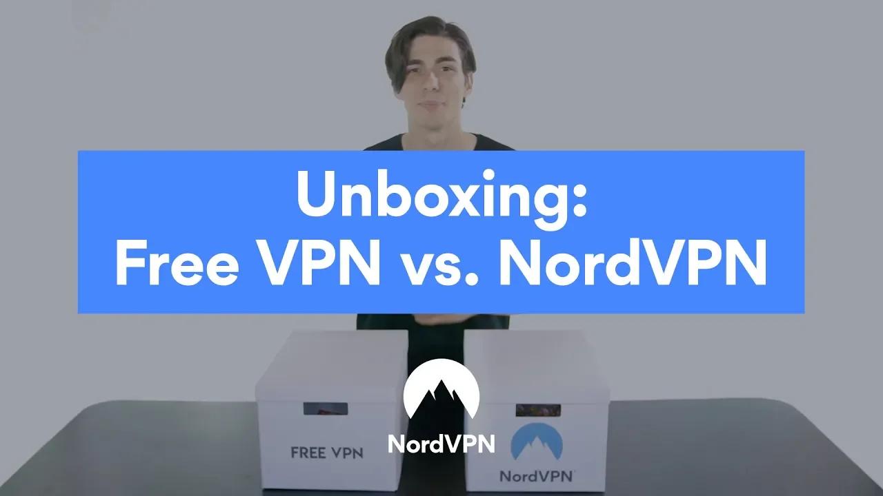 Unboxing: Free VPN vs. NordVPN thumbnail