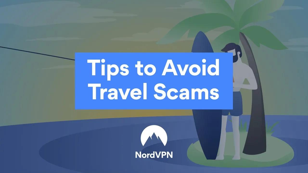 How to Avoid Traveling Scams | NordVPN thumbnail