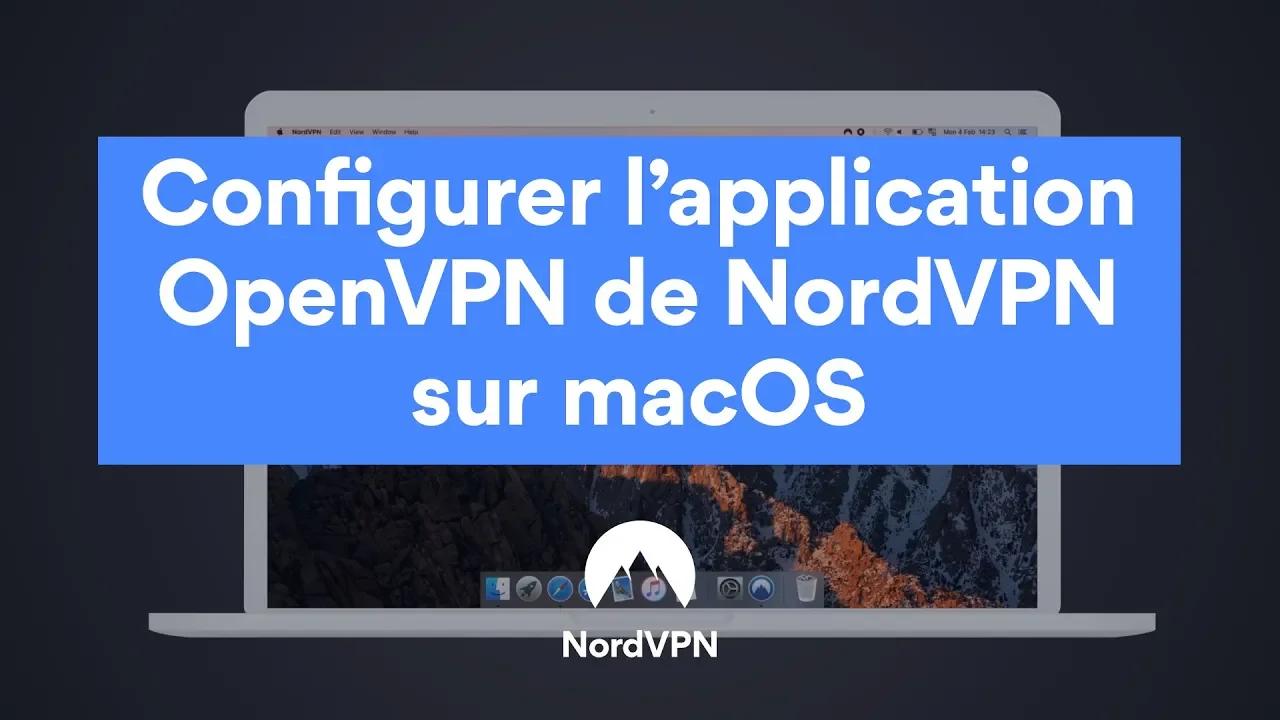 Configurer l’application OpenVPN de NordVPN sur macOS thumbnail