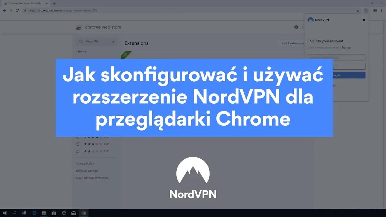 Jak skonfigurować i używać rozszerzenie NordVPN dla przeglądarki Chrome thumbnail