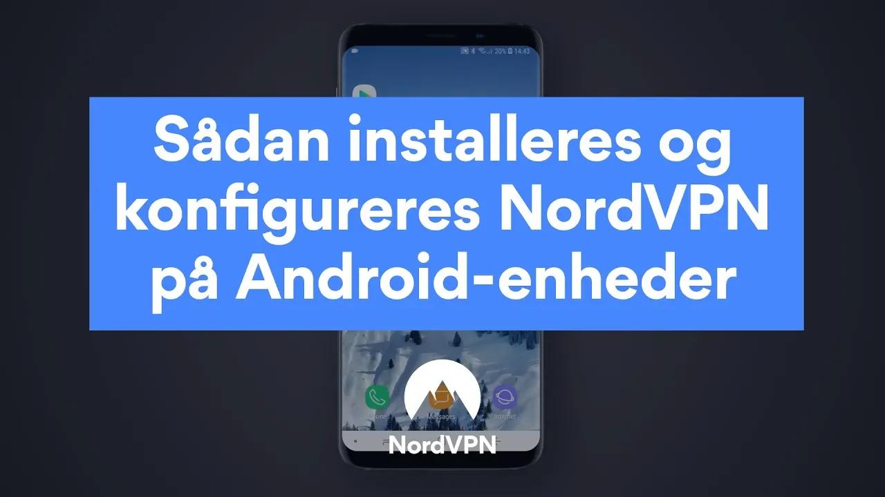 Sådan installeres og konfigureres NordVPN på Android-enheder thumbnail