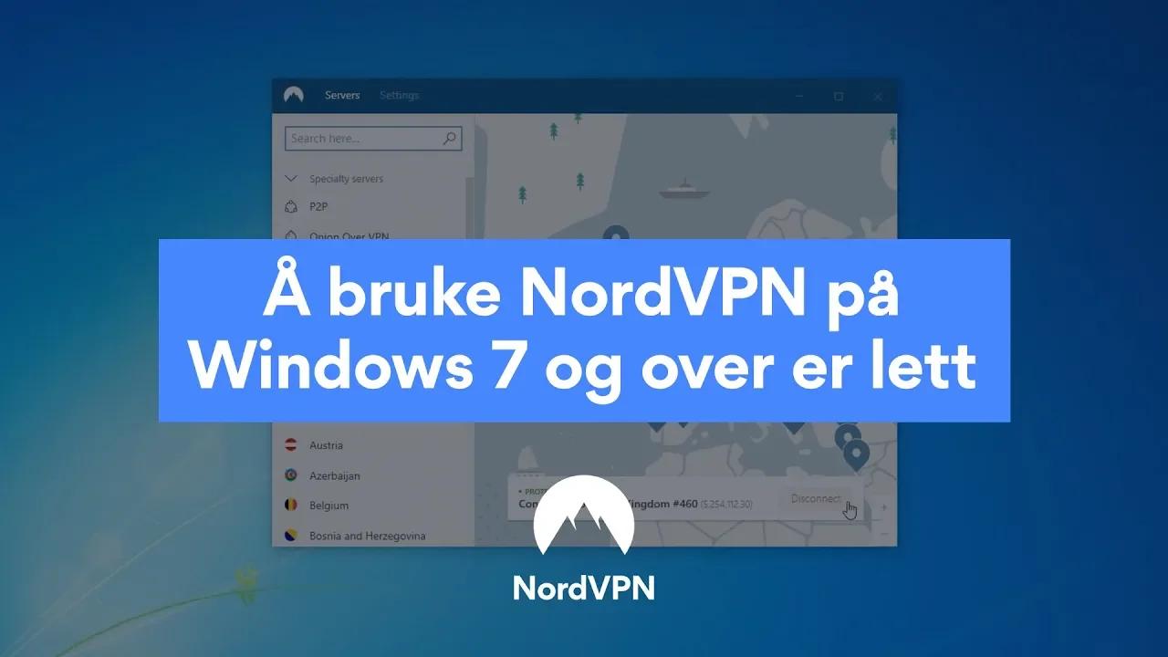 Å bruke NordVPN på Windows 7 og over er lett thumbnail